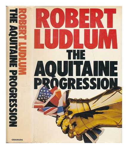 LUDLUM, ROBERT - The Aquitaine progression / Robert Ludlum