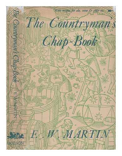 MARTIN, E. W. (ERNEST WALTER) - The countryman's chap-book / Illustrated by Anthony Brandt