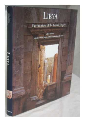 DI VITA, ANTONINO - Libya : the lost cities of the Roman Empire / photographs by Robert Polidori ; text by Antonino Di Vita, Ginette Di Vita-Evrard, Lidiano Bacchielli