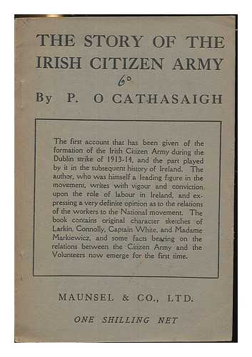 O CATHASAIGH, P. O'CASEY, SEAN (1880-1964) - The story of the Irish citizen army