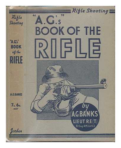 BANKS, ARTHUR GUELPH - 'A.G's' book of the rifle, etc.