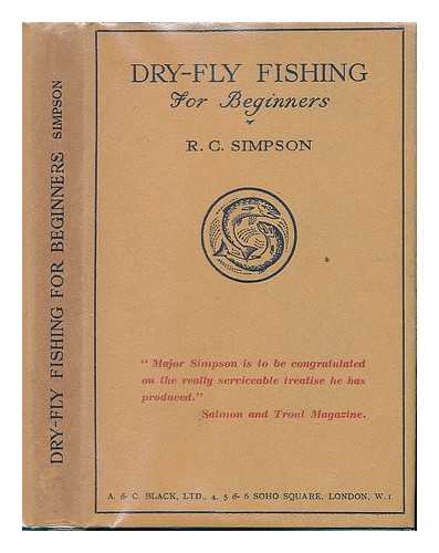 SIMPSON, R. C. - Dry-fly fishing for beginners