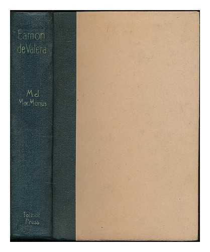 MACMANUS, M. J. 1891-1951 - Eamon de Valera, a biography