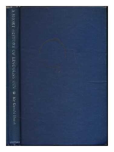 HURST, GERALD B. (GERALD BERKELEY) SIR 1877-1957 - A short history of Lincoln's Inn / Sir Gerald Hurst