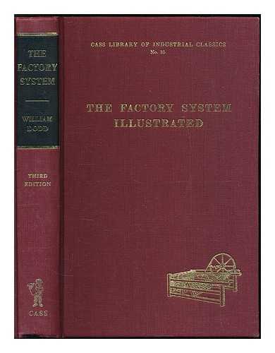 DODD, WILLIAM - The factory system illustrated in a series of letters to the Right Hon. Lord Ashley