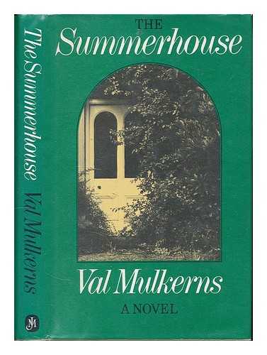 MULKERNS, VAL - The summerhouse / Val Mulkerns