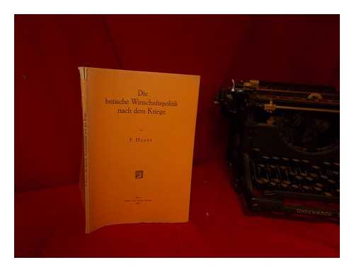 HEYER, FRITZ (1871-) - Die Britische Wirtschaftspolitik Nach Dem Kriege