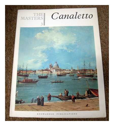 CANALETTO (1697-1768) - The Masters 3 : Canaletto. [The world's most complete gallery of painting]