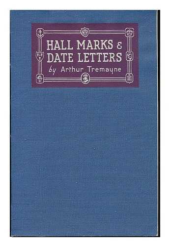 TREMAYNE, ARTHUR - Hall Marks & Date Letters