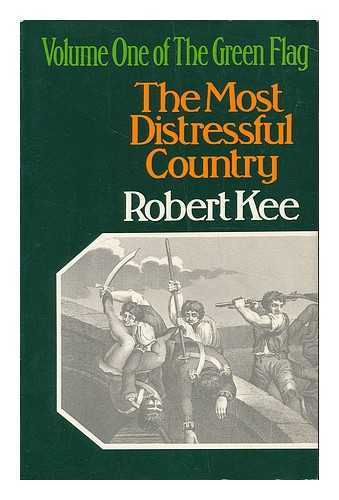 KEE, ROBERT - The most distressful country / Robert Kee. [The green flag. Vol.1]