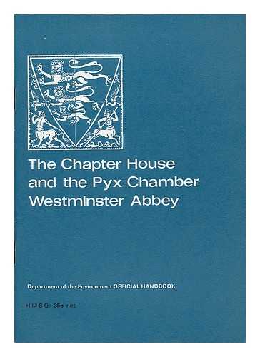 RIGOLD, S. E. - The Chapter House and the Pyx Chamber, Westminster Abbey / S. E. Rigold