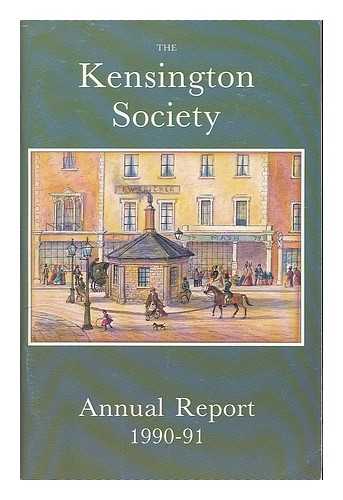 KENSINGTON SOCIETY, LONDON - The Kensington Society Annual Report. 1990-91