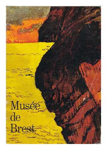 MUSEE DE BREST - Renaissance du Musee de Brest. : acquisitions recentes ; 25 Octobre 74 - 10 Fevrier 1975