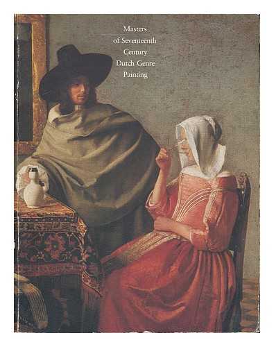 PHILADELPHIA MUSEUM OF ART - Masters of seventeenth-century Dutch genre painting [Exhibition catalogue]