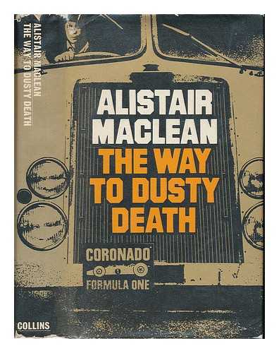 MACLEAN, ALISTAIR (1922-1987) - The way to dusty death / [by] Alistair MacLean