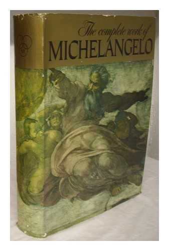Michelangelo Buonarroti 1475-1564 - The complete works of Michelangelo / [foreword] by Mario Salmi