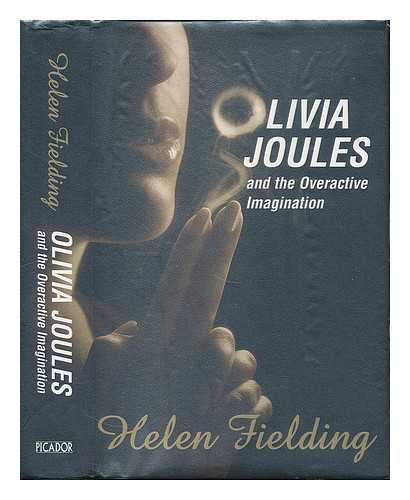 FIELDING, HELEN - Olivia Joules and the overactive imagination / Helen Fielding