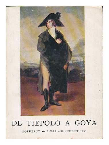 MARTIN-MERY, GILBERTE - De Tiepolo a Goya : catalogue [de la VIe Exposition du 'Mai' de Bordeaux] Bordeaux, 7 Mai-31 juillet 1956