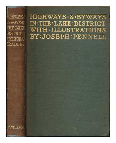 BRADLEY, A. G. (ARTHUR GRANVILLE) 1850-1943 - Highways and byways in the Lake District