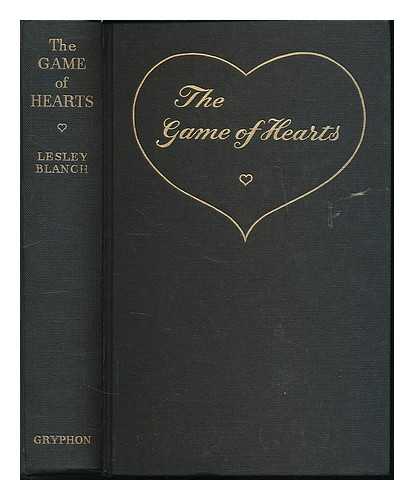 WILSON, HARRIETTE (1786-1846) - The game of hearts : Harriette Wilson and her memoirs / selected and edited with an introd. by Lesley Blanch
