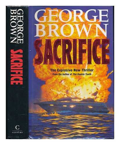 BROWN, GEORGE - Sacrifice / George Brown