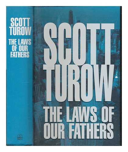 TUROW, SCOTT - The laws of our fathers