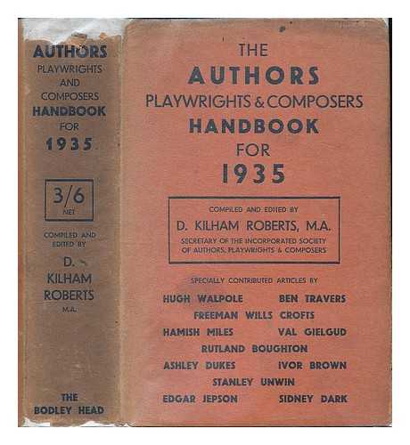 ROBERTS, DENYS KILHAM (1903-1976) - The authors, playwrights & composers handbook for 1935 / compiled and edited D. Kilham Roberts