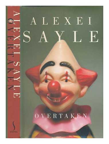 SAYLE, ALEXEI - Overtaken / Alexei Sayle