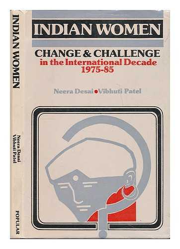 DESAI, NEERA - Indian women : challenge and change in the international decade 1975-1985 / Neera Desai, Vibhuti Patel