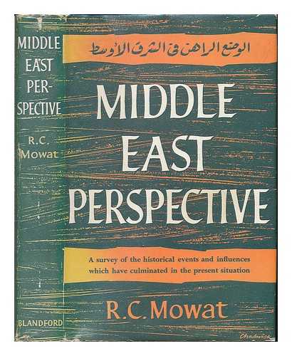 MOWAT, ROBERT CASE - Middle East perspective / R. C. Mowat