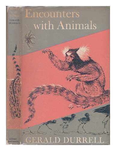 DURRELL, GERALD MALCOLM (1925-1995) - Encounters with animals / Gerald Durrell ; with illustrations by Ralph Thompson