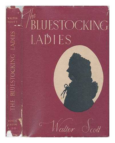 SCOTT, WALTER SIDNEY - The bluestocking ladies