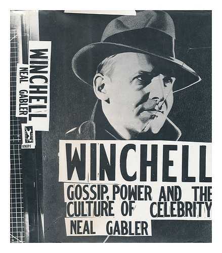 GABLER, NEAL - Winchell. Gossip, Power and the Culture of Celebrity