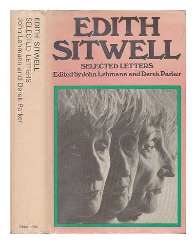 SITWELL, EDITH (1887-1964) - Selected letters / Edith Sitwell ; edited by John Lehmann and Derek Parker