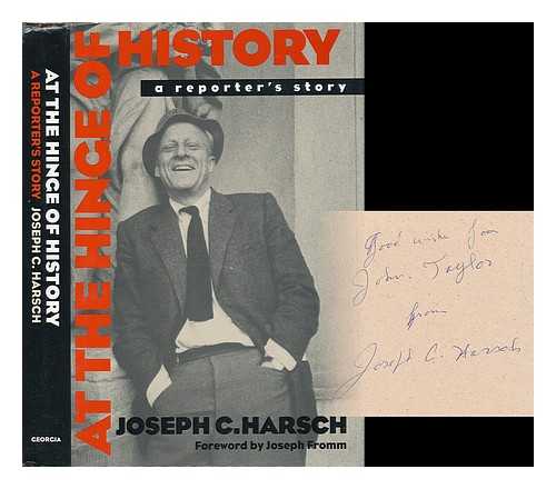 HARSCH, JOSEPH - At the Hinge of History. A Reporter's Story