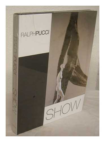 PUCCI, RALPH - Show : photographs by Antoine Bootz / Ralph Pucci