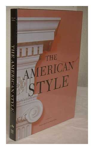 ALBRECHT, DONALD. MELLINS, THOMAS - The American style : Colonial revival and the modern metropolis / Donald Albrecht, Thomas Mellins