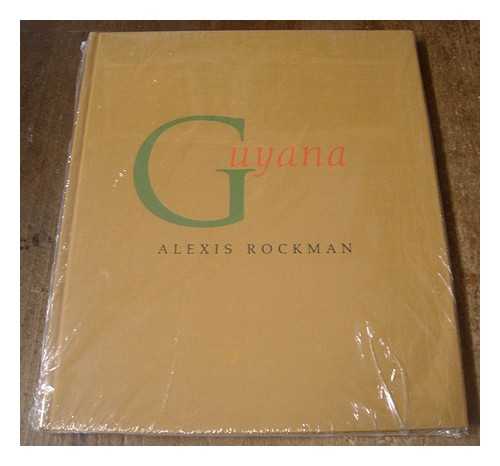 ROCKMAN, ALEXIS (1962-). DUNN, KATHERINE. BEEDE, WILLIAM - Guyana : Alexis Rockman