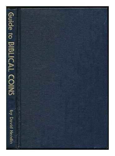 HENDIN, DAVID - Guide to Biblical coins / David Hendin; with values by Herbert Kreindler