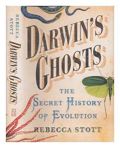 STOTT, REBECCA - Darwin's ghosts : the secret history of evolution / Rebecca Stott