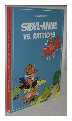 MACHEROT, RAYMOND (1924-) - Sibyl-Anne vs. Ratticus / R. Macherot ; [edited and translated by Kim Thompson ; lettering by Alexa Koenings]