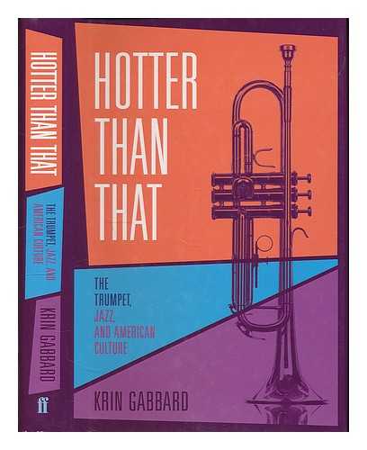 GABBARD, KRIN - Hotter than that : the trumpet, jazz, and American culture / Krin Gabbard