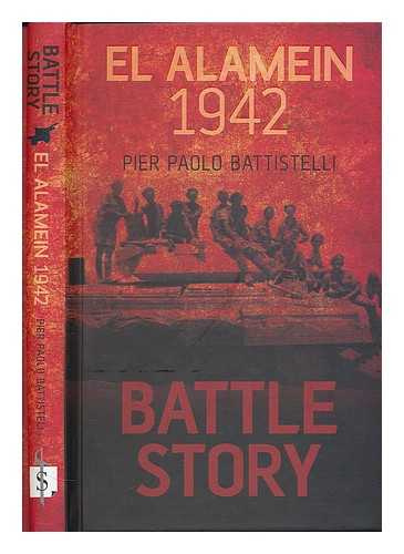 BATTISTELLI, PIER PAOLO - El Alamein 1942 / Pier Paolo Battistelli. Series; Battle story