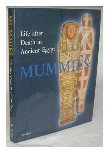Germer, Renate - Mummies : life after death in ancient Egypt