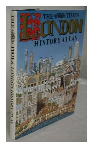 CLOUT, HUGH - The Times London history atlas / edited by Hugh Clout