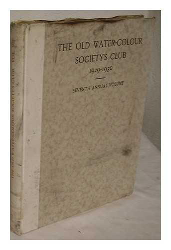 OLD WATER-COLOUR SOCIETY'S CLUB, LONDON - The Old Water-Colour Society's Club, 1929-1930 : seventh annual volume / edited by Randall Davies