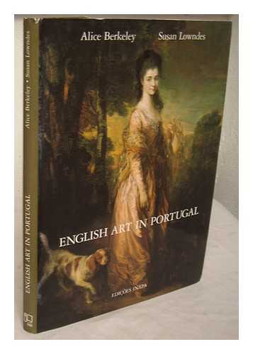 BERKELEY, ALICE - English art in Portugal / Alice Berkeley, Susan Lowndes