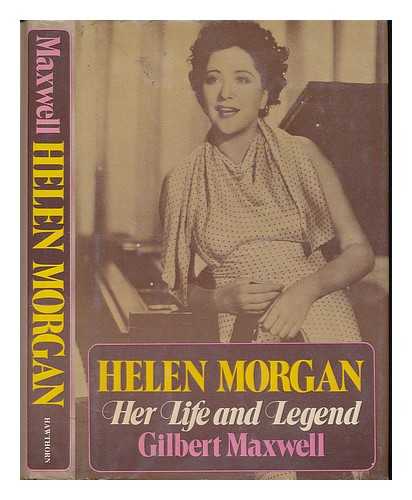 Maxwell, Gilbert - Helen Morgan : her life and legend