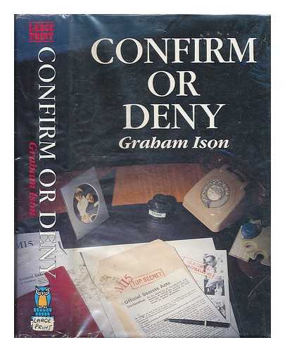 ISON, GRAHAM - Confirm or deny / Graham Ison. [Large print edition]