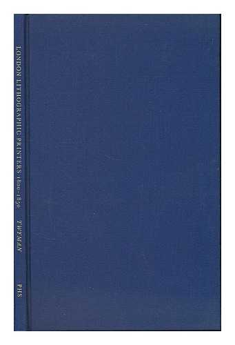 TWYMAN, MICHAEL - A directory of London lithographic printers, 1800-1850 / compiled by Michael Twyman